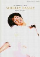 Shirley Bassey: This Is My Life The Greatest Hits