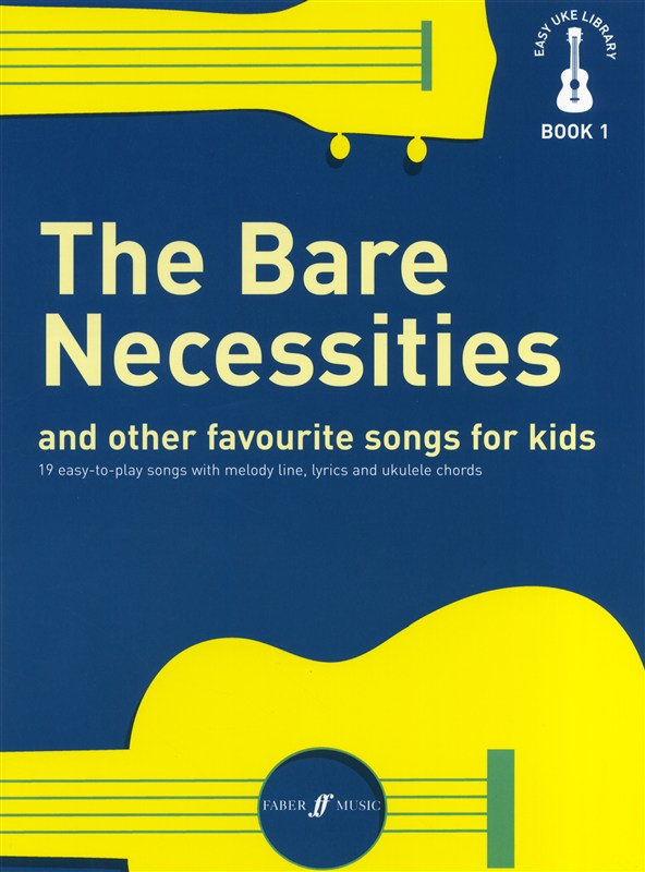 Easy Uke Library Book 1: Bare Necessities And Other Favourite Songs For Kids