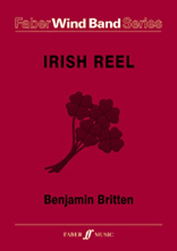 Benjamin Britten: Irish Reel - Wind Band (Score And Parts)