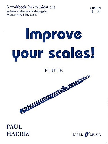Paul Harris: Improve Your Scales Flute Grades 1-3