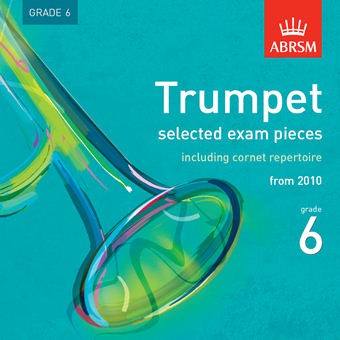 ABRSM: Trumpet Selected Exam Pieces CD - Grade 6 From 2010