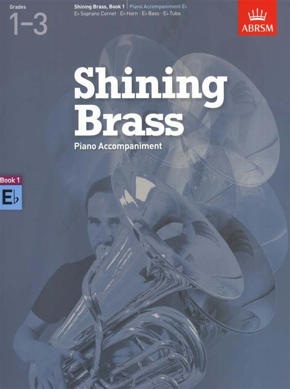 ABRSM Shining Brass Book 1 - E Flat Piano Accompaniments (Grades 1-3)