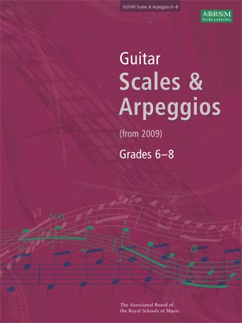 ABRSM Guitar Scales and Arpeggios: From 2009 (Grades 6-8)