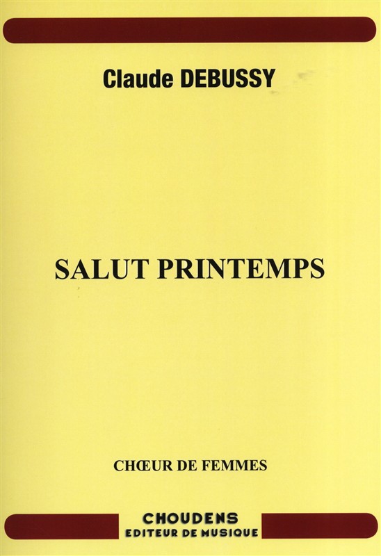 Claude Debussy: Salut Printemps