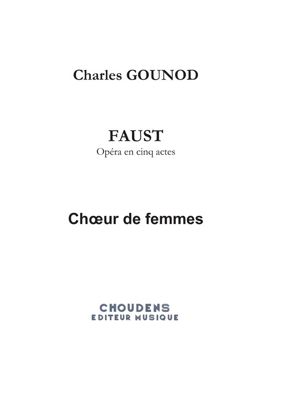 Charles Gounod: Faust - Opra en cinq actes (Women's Part)