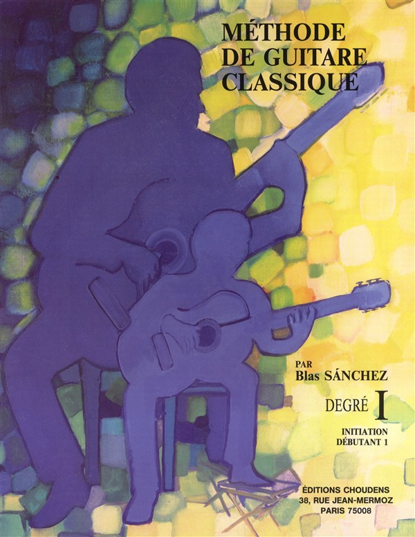 Blas Snchez: Mthode De Guitare Classique - Degr I