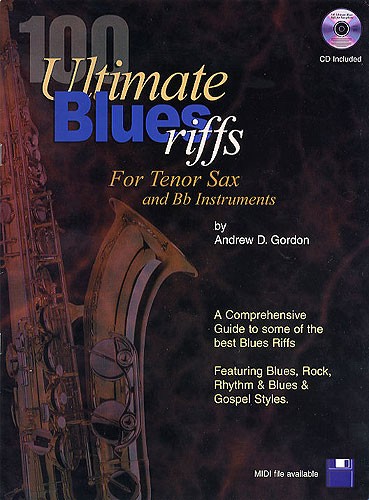 Andrew Gordon: 100 Ultimate Blues Riffs - Tenor Saxophone/B Flat Instruments