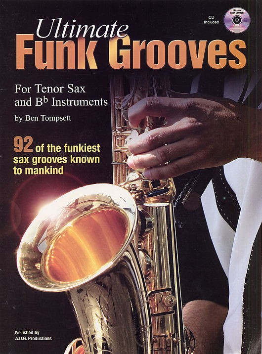 Ben Tompsett: Ultimate Funk Grooves For B Flat Saxophone