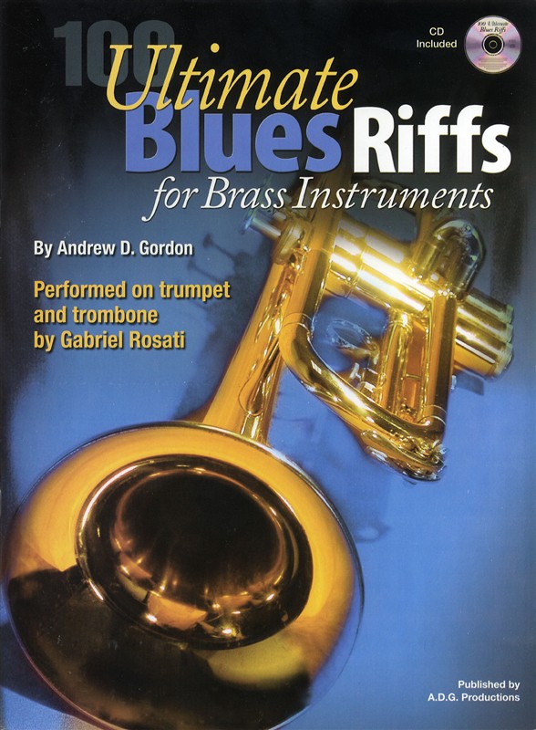 Andrew D. Gordon: 100 Ultimate Blues Riffs For Brass Instruments