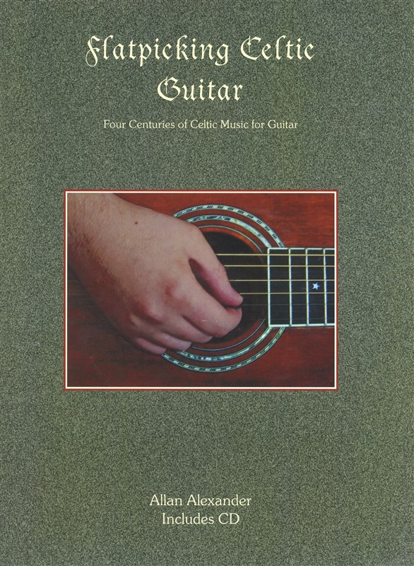 Allan Alexander: Flatpicking Celtic Guitar