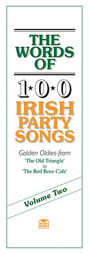 The Words Of 100 Irish Party Songs: Volume Two