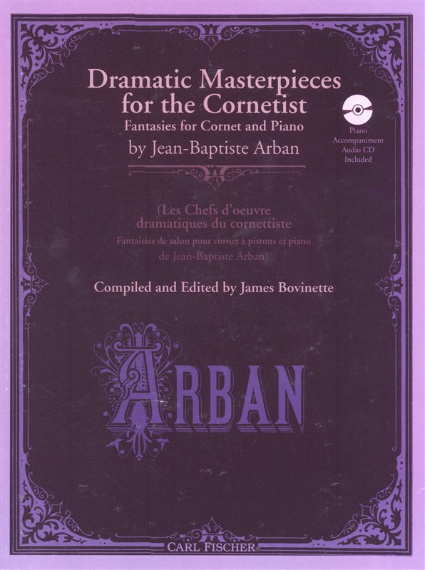 Jean-Baptiste Arban: Dramatic Masterpieces For The Cornetist