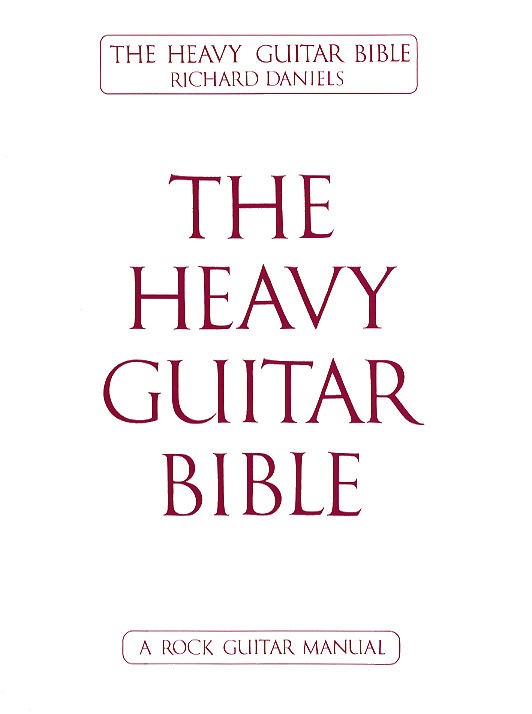Richard Daniels: The Heavy Guitar Bible