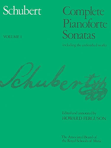 Franz Schubert: Complete Pianoforte Sonatas Including The Unfinished Works Volum