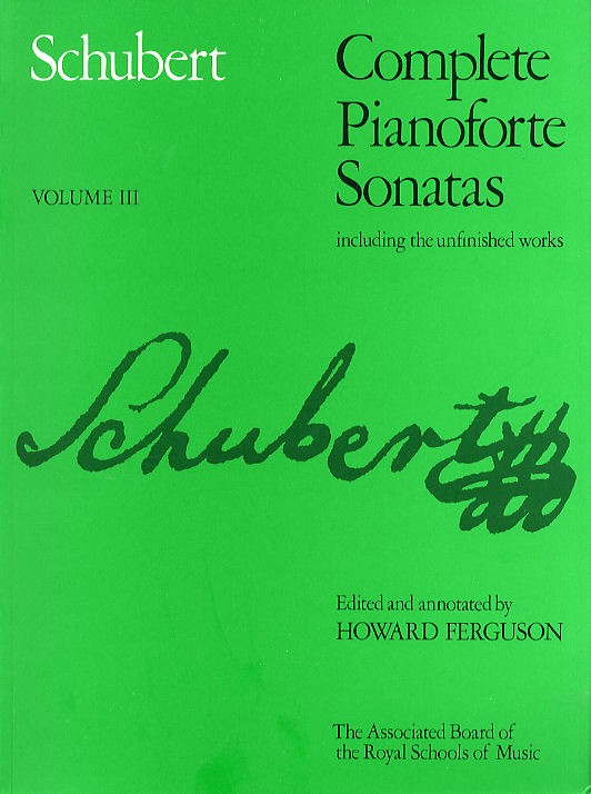 Franz Schubert: Complete Pianoforte Sonatas Including The Unfinished Works - Vol