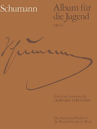 Robert Schumann: Album Fur Die Jugend Op. 68 (ABRSM)