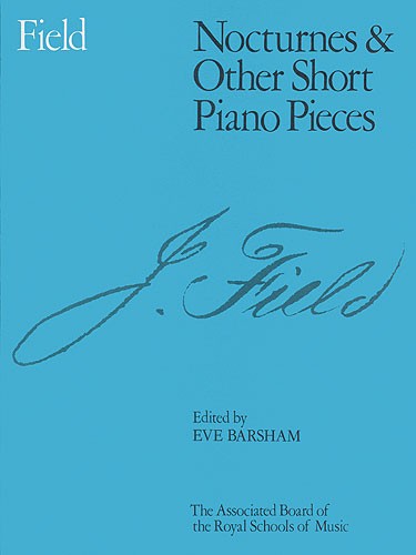 John Field: Nocturnes And Other Short Piano Pieces