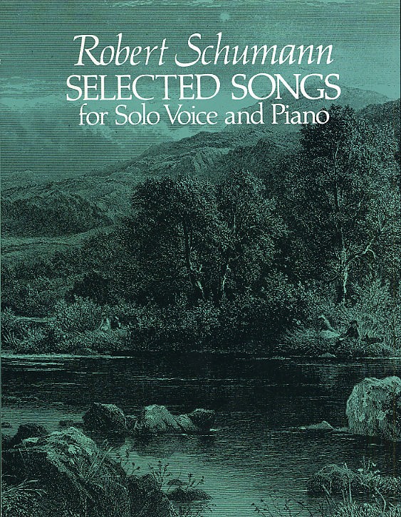 Robert Schumann: Selected Songs For Solo Voice And Piano