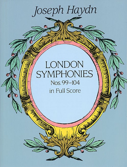 Joseph Haydn: Complete London Symphonies Nos 99-104 (Full Score)