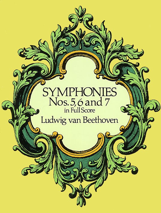 Beethoven: Symphonies Nos. 5, 6 And 7 (Full Score)