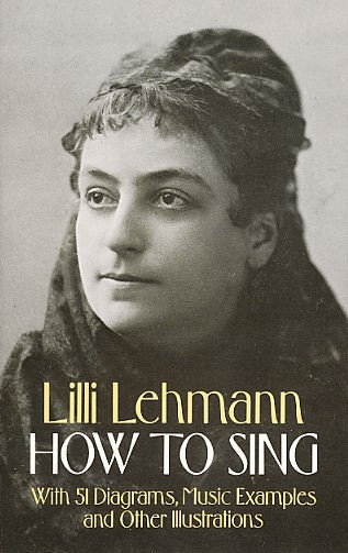 Lilli Lehmann: How To Sing