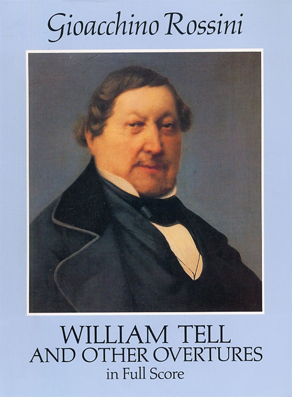 Gioacchino Rossini: William Tell And Other Overtures (Full Score)