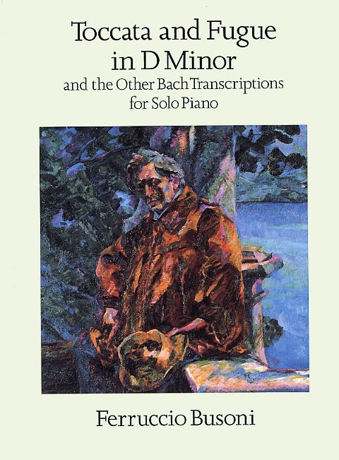 Ferruccio Busoni: Toccata And Fugue In D Minor And Other Bach Transcriptions For
