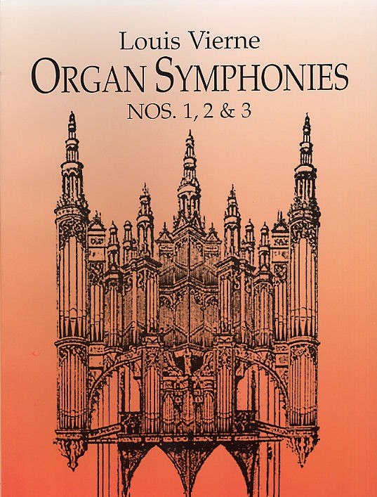 Louis Vierne: Organ Symphonies Nos. 1, 2 And 3