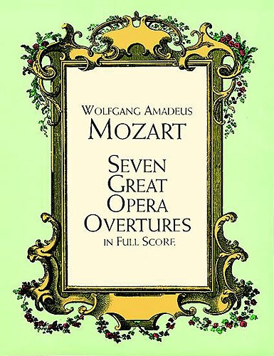 Mozart: Seven Great Opera Overtures In Full Score