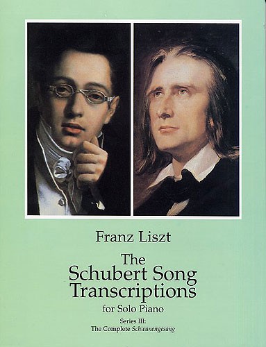 Franz Liszt: The Schubert Song Transcriptions For Solo Piano III