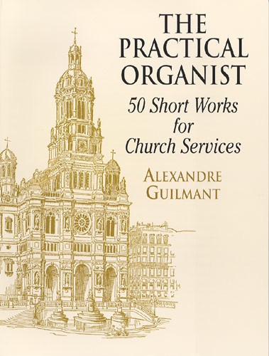 Guilmant: The Practical Organist