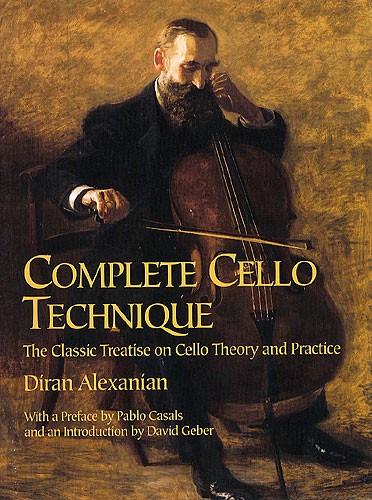 Diran Alexanian: Complete Cello Technique