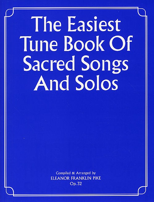 The Easiest Tune Book Of Sacred Songs And Solos