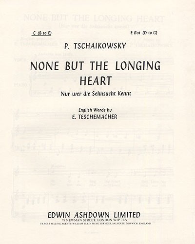 P Tchaikovsky: None But The Longing Heart