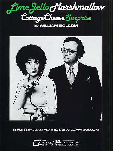 William Bolcom: Lime Jello Marshmallow Cottage Cheese Surprise