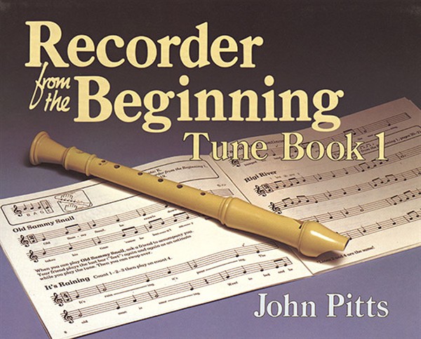 Recorder Tunes From The Beginning: Pupil's Book 1