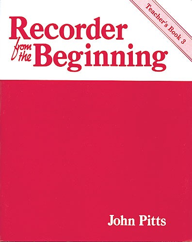 Recorder From The Beginning: Teacher's Book 3 (Classic Edition)