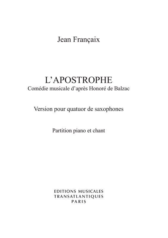 Jean Francaix: L'Apostrophe - Comedie Musicale d'apres Honore de Balzac (Vocal S