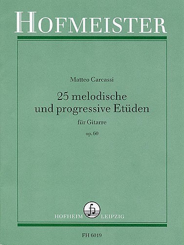 Matteo Carcassi: 25 Melodic And Progressive Studies Op.60