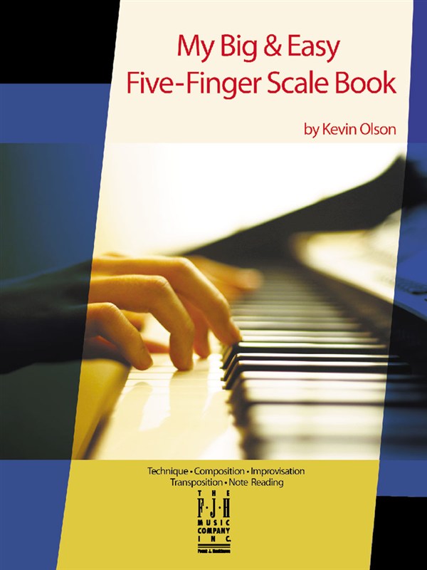 Kevin Olson: My Big & Easy Five-Finger Scale Book