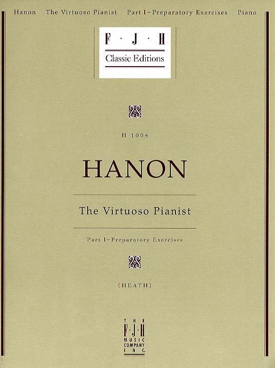 Charles Hanon: The Virtuoso Pianist Part I - Preparatory Exercises