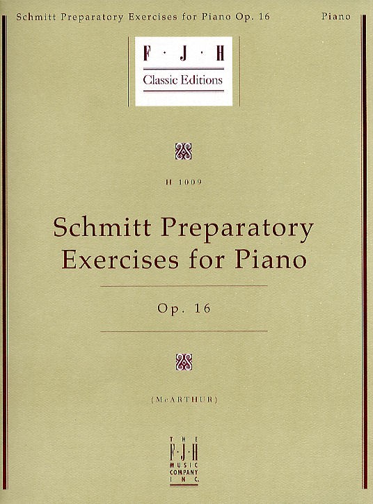 Aloys Schmitt: Preparatory Exercises For Piano Op.16