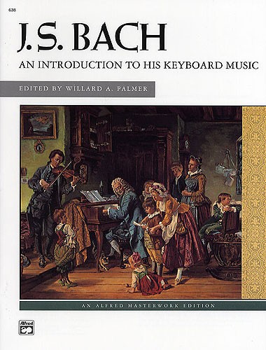 J.S.Bach: An Introduction To His Keyboard Works