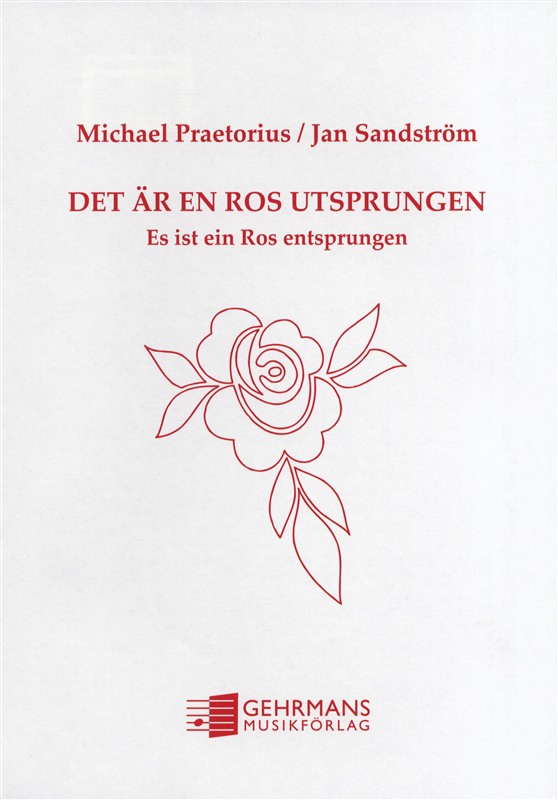 Jan Sandstrom / Michael Praetorius: Det Ar En Ros Utsprungen / Es Ist Ein Ros E