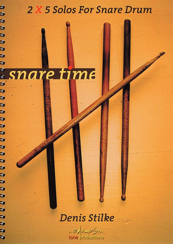 Denis Stilke: Snare Time - 2x5 Solos For Snare Drum