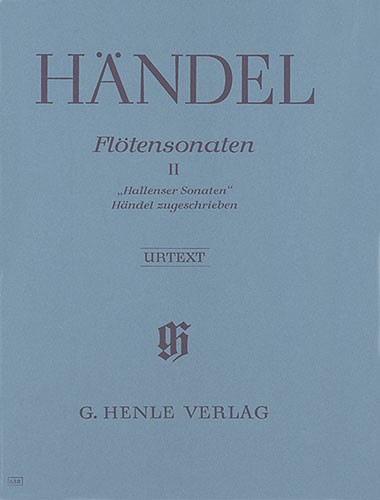 Georg Friedrich Händel: Flute Sonatas, Volume II [Hallenser-Sonatas], three Son
