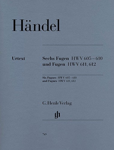Georg Friedrich Hndel: Six Fugues HWV 605-610 and Fugues HWV 611, 612