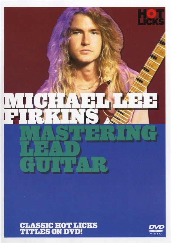 Hot Licks: Michael Lee Firkins - Mastering Lead Guitar