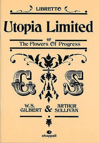 Utopia Limited or The Flowers Of Progresss: Libretto