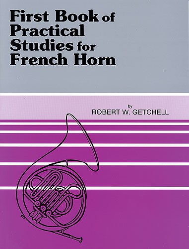 Robert W. Getchell: First Book Practical Studies (French Horn)